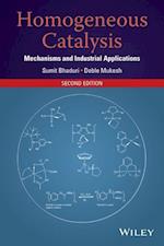 Homogeneous Catalysis – Mechanisms and Industrial Applications 2e
