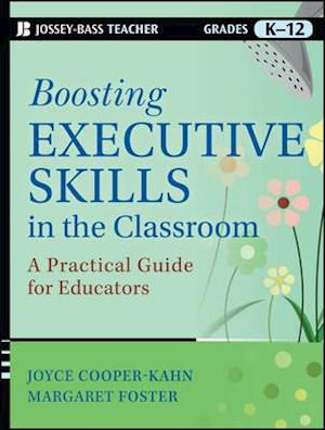 Boosting Executive Skills in the Classroom – A Practical Guide for Educators