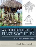 Architecture of First Societies – A Global Perspective