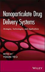 Nanoparticulate Drug Delivery Systems – Strategies , Technologies, and Applications