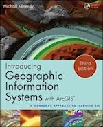 Introducing Geographic Information Systems with ArcGIS – A Workbook Approach to Learning GIS, Third Edition