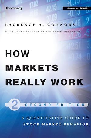 How Markets Really Work – Quantitative Guide to Stock Market Behavior 2e