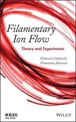 Filamentary Ion Flow – Theory and Experiments