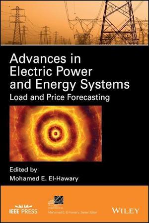 Advances in Electric Power and Energy Systems – Load and Price Forecasting