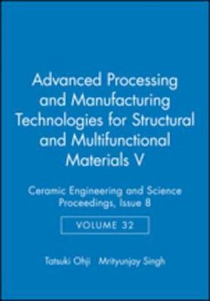 Advanced Processing and Manufacturing Technologies for Structural and Multifunctional Materials V, Volume 32, Issue 8