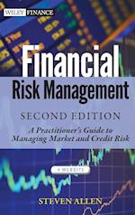 Financial Risk Management, 2e + Website – A Practitioner's Guide to Managing Market and Credit Risk