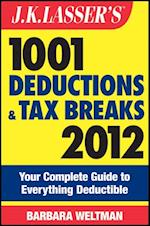 J.K. Lasser's 1001 Deductions and Tax Breaks 2012