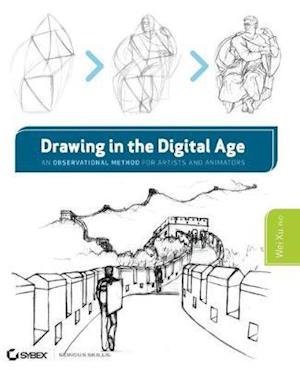Drawing in the Digital Age: An Observational Metho d for Artists and Animators