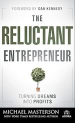 The Reluctant Entrepreneur – Turning Dreams into Profits