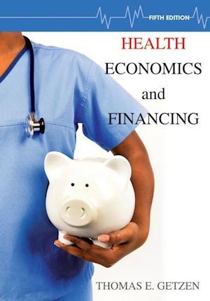 Health Economics and Financing, Fifth Edition
