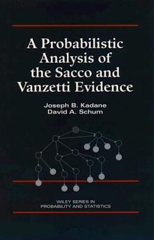 Probabilistic Analysis of the Sacco and Vanzetti Evidence