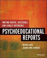 Writing Useful, Accessible, and Legally Defensible  Psychoeducational Reports