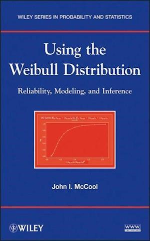 Using the Weibull Distribution – Reliability, Modeling, and Inference