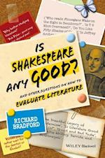 Is Shakespeare any Good? – And Other Questions on How to Evaluate Literature