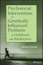 Psychosocial Interventions for Genetically Influenced Problems in Childhood and Adolescence