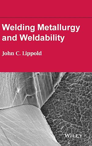 Welding Metallurgy and Weldability