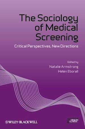 The Sociology of Medical Screening – Critical Perspectives, New Directions