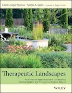 Therapeutic Landscapes – An Evidence–Based Approach to Designing Healing Gardens and Restorative Outdoor Spaces