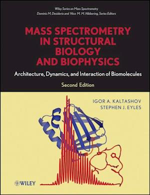 Mass Spectrometry in Structural Biology and Biophysics