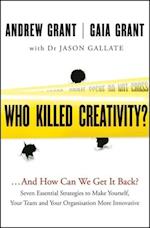 Who Killed Creativity? – ...And How Do We Get It Back?