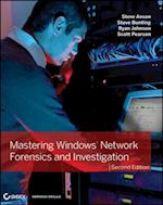 Mastering Windows Network Forensics and Investigation