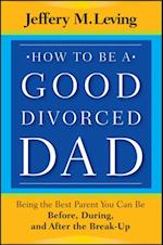 How to be a Good Divorced Dad