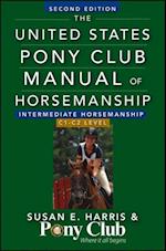 United States Pony Club Manual Of Horsemanship Intermediate Horsemanship (C Level)