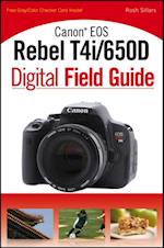 Canon EOS Rebel T4i/650D Digital Field Guide