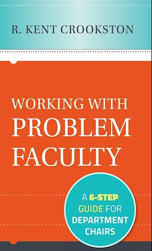 Working with Problem Faculty – A Six–Step Guide for Department Chairs