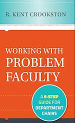 Working with Problem Faculty – A Six–Step Guide for Department Chairs