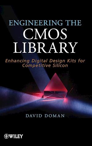 Engineering the CMOS Library – Enhancing Digital Design Kits for Competitive Silicon