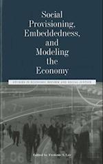 Social Provisioning Embeddedness and Modeling the Economy – Studies in Economic Reform and Social Justice
