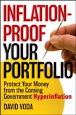 Inflation–Proof Your Portfolio – How to Protect Your Money from the Coming Government Hyperinflation