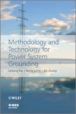 Methodology and Technology for Power System Grounding
