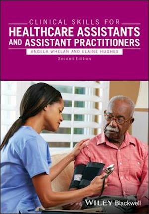 Clinical Skills for Healthcare Assistants and Assistant Practitioners, 2e