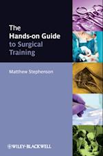 Hands-on Guide to Surgical Training
