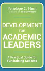 Development for Academic Leaders – A Practical Guide for Fundraising Success