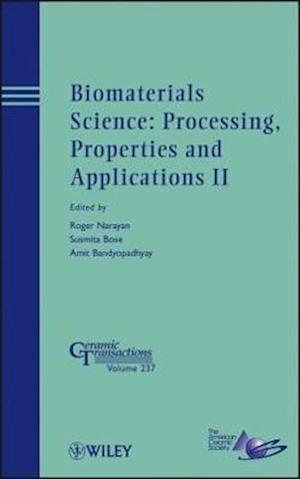 Biomaterials Science – Processing, Properties and Applications II – Ceramic Transactions V237
