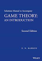 Solutions Manual to Accompany Game Theory