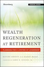 Wealth Regeneration at Retirement – Planning for a Lifetime of Leadership