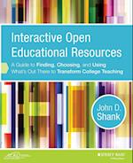 Interactive Open Education Resources – A Guide to Finding, Choosing, and Using What's Out There to Transform College Teaching