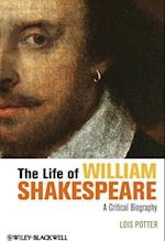 The Life of William Shakespeare – A Critical Biography
