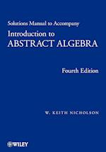 Solutions Manual to Accompany Introduction to Abstract Algebra 4e