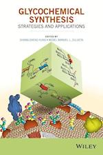 Glycochemical Synthesis – Strategies and Applications