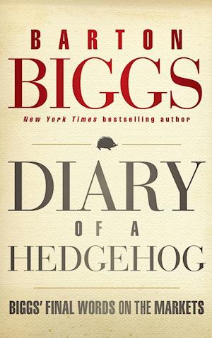 Diary of a Hedgehog – Biggs' Final Words on the Markets