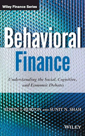 Behavioral Finance – Understanding the Social, Cognitive, and Economic Debates