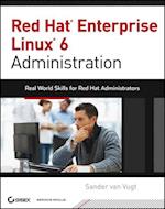 Red Hat Enterprise Linux  6 Administration – Real World Skills for Red Hat Administrators
