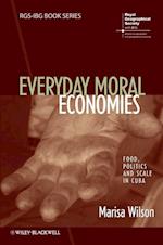 Everyday Moral Economies – Food, Politics and Scale in Cuba
