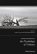 Wiley Handbook on the Psychology of Violence