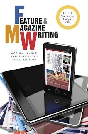 Feature and Magazine Writing – Action, Angle and Anecdotes